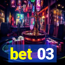 bet 03